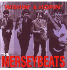 The Merseybeats - Wishin' and Hopin'