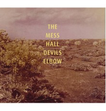 The Mess Hall - Devils Elbow