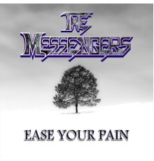 The Messengers - Ease Your Pain