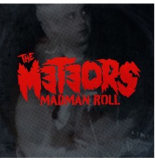 The Meteors - Madman Roll