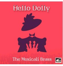 The Mexicali Brass - Hello Dolly