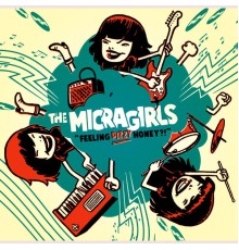 The Micragirls - Feeling Dizzy, Honey?