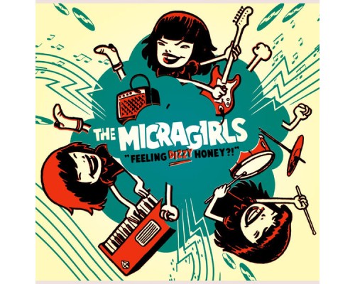 The Micragirls - Feeling Dizzy, Honey?