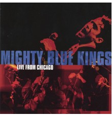 The Mighty Blue Kings - Live From Chicago