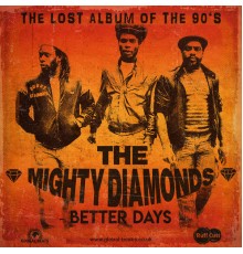 The Mighty Diamonds - Better Days