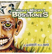 The Mighty Mighty Bosstones - A Jackknife to a Swan