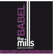 The Mills - Babel (Special Edition)