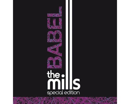 The Mills - Babel (Special Edition)
