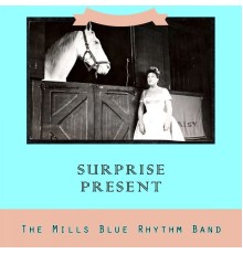 The Mills Blue Rhythm Band - Surprise Present