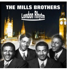 The Mills Brothers - London Rhythm