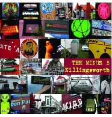 The Minus 5 - Killingsworth