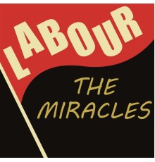 The Miracles - Labour