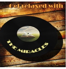 The Miracles - Get Relaxed With