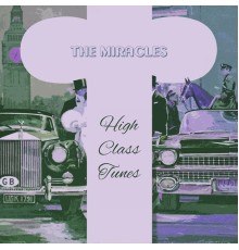 The Miracles - High Class Tunes