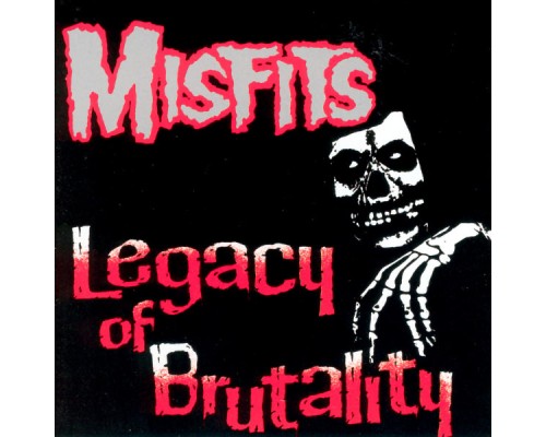 The Misfits - Legacy Of Brutality