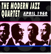 The Modern Jazz Quartet - April 1960 (The Modern Jazz Quartet)