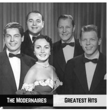 The Modernaires - Greatest Hits