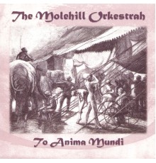 The Molehill Orkestrah - Tu Anima Mundi
