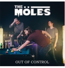 The Moles - Out of Control