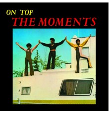 The Moments - On Top