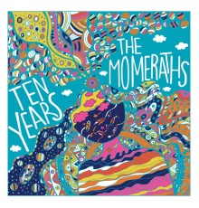 The Momeraths - Ten Years