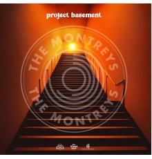 The Montreys - Project Basement