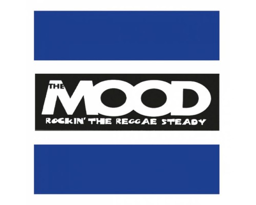 The Mood aka - Rockin' Steady