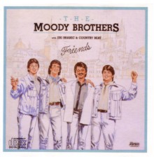 The Moody Brothers - Friends