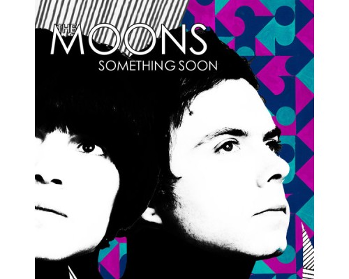 The Moons - Something Soon