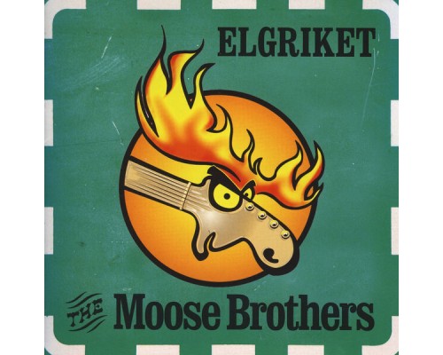 The Moose Brothers - Elgriket