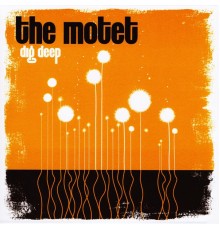 The Motet - Dig Deep