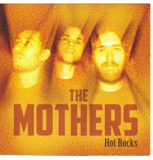 The Mothers - Hot Rocks