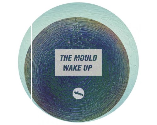 The Mould - Wake Up (Original Mix) The Mould - Wake Up (Original Mix)