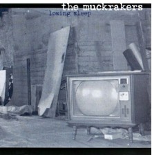 The Muckrakers - Losing Sleep