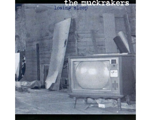 The Muckrakers - Losing Sleep