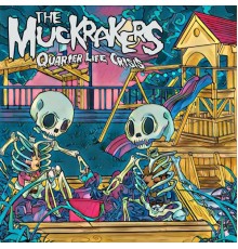 The Muckrakers - Quarter Life Crisis