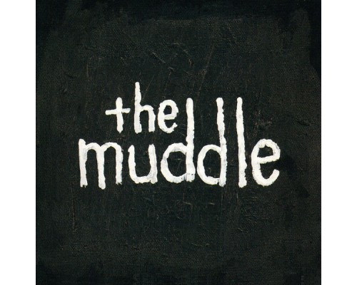 The Muddle - The Muddle