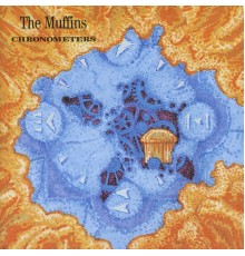 The Muffins - Chronometers