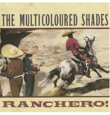 The Multicoloured Shades - Ranchero!