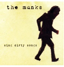 The Munks - Sing Dirty Songs