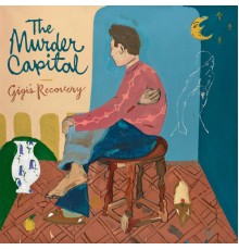 The Murder Capital - Gigi's Recovery