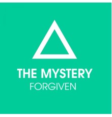 The Mystery - Forgiven