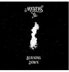 The Mystics - Burning Down