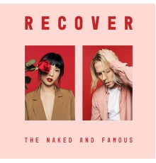 The Naked And Famous - Recover