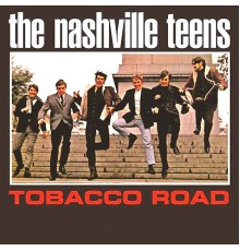 The Nashville Teens - Tobacco Road