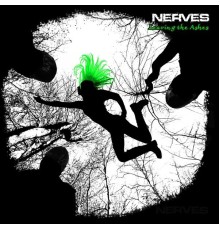 The Nerves - Leaving the Ashes