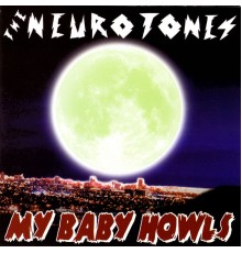 The Neurotones - My Baby Howls