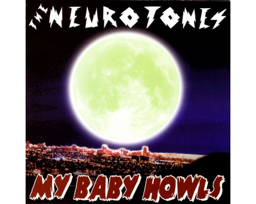 The Neurotones - My Baby Howls