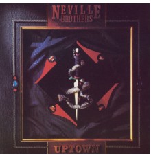 The Neville Brothers - Uptown