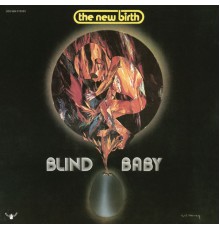 The New Birth - Blind Baby